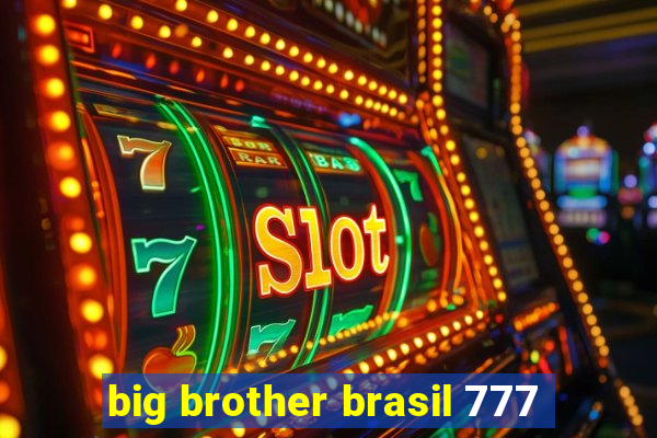 big brother brasil 777